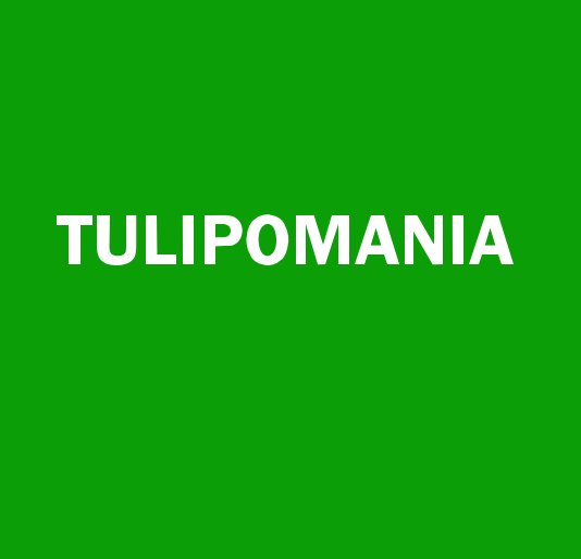 View TULIPOMANIA by Jonathan Lewis