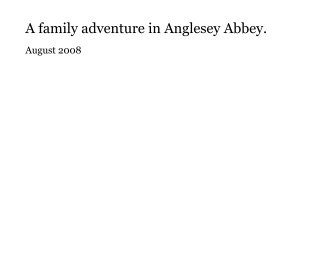 A family adventure in Anglesey Abbey. book cover