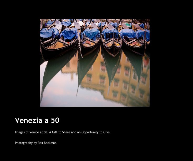 Ver Venezia a 50 por Photography by Rex Backman