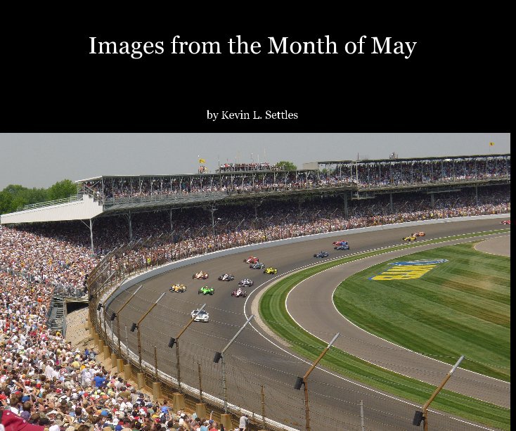 Ver Images from the Month of May por Kevin L. Settles