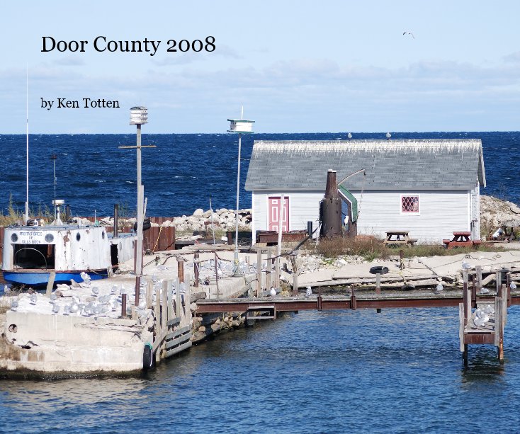 View Door County 2008 by Ken Totten