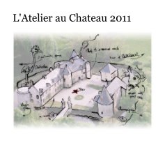 L'Atelier au Chateau 2011 book cover