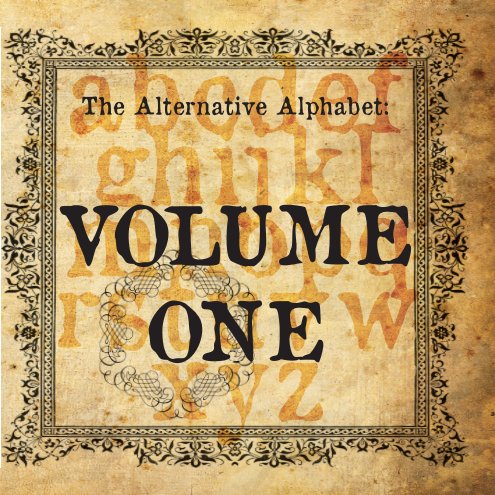 View The Alternative Alphabet:VOLUME1 by Rob Fint