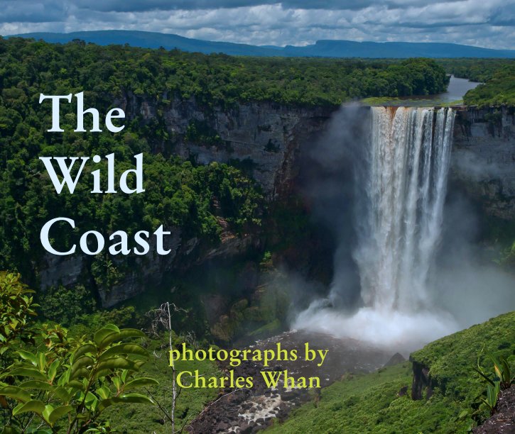 View The
Wild
Coast by photographs by 
Charles Whan