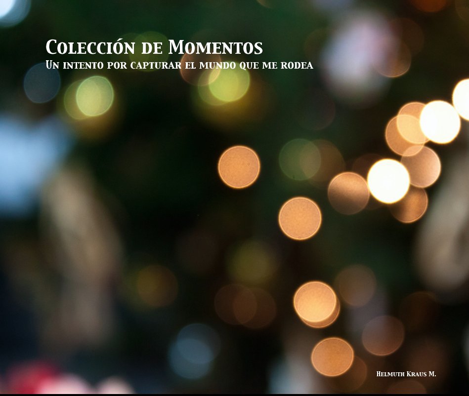 View Colección de Momentos by Helmuth Kraus M.