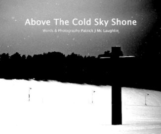 Above The Cold Sky Shone book cover