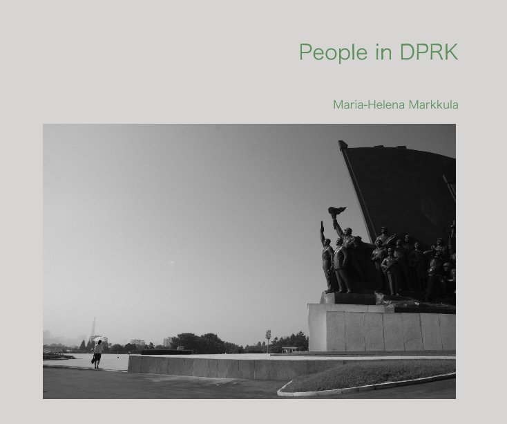 Ver People in DPRK por Maria-Helena Markkula