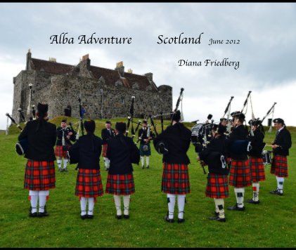 Alba Adventure Scotland June 2012 Diana Friedberg book cover