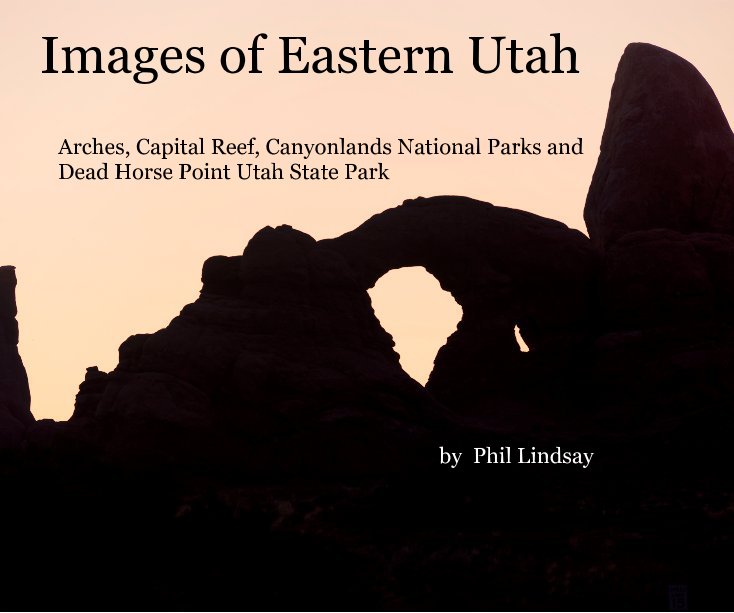 View Images of Eastern Utah by Phil Lindsay