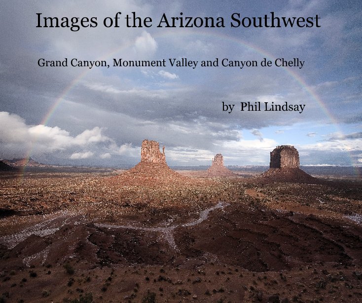 View Images of the Arizona Southwest by Phil Lindsay