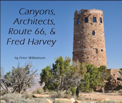Canyons, Architects, Route 66, & Fred Harvey book cover