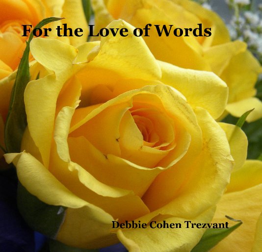 View For the Love of Words by Debbie Cohen Trezvant