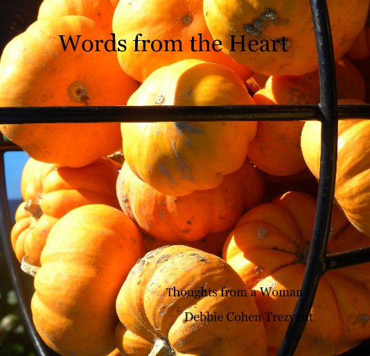 Visualizza Words from the Heart di Debbie Cohen Trezvant