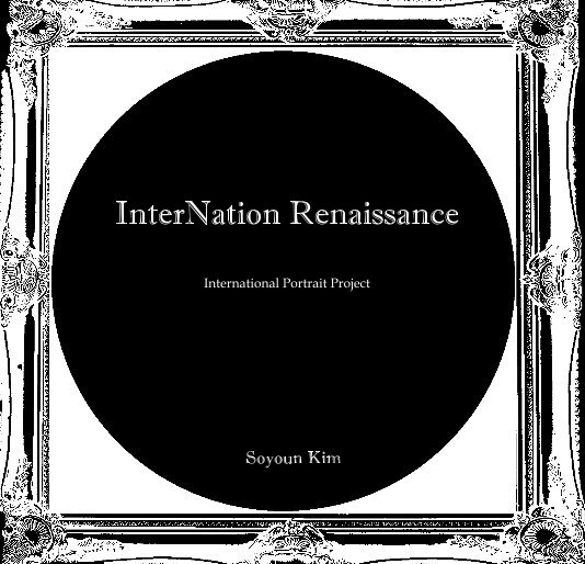 View InterNation Renaissance by Soyoun Kim