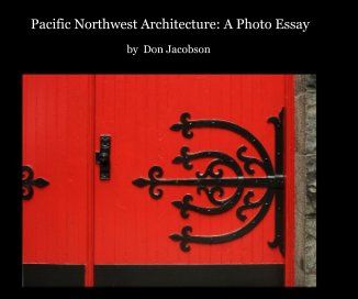 Pacific Northwest Architecture: A Photo Essay book cover