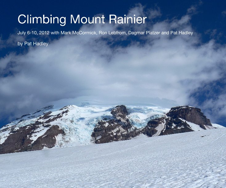 View Climbing Mount Rainier by Pat Hadley
