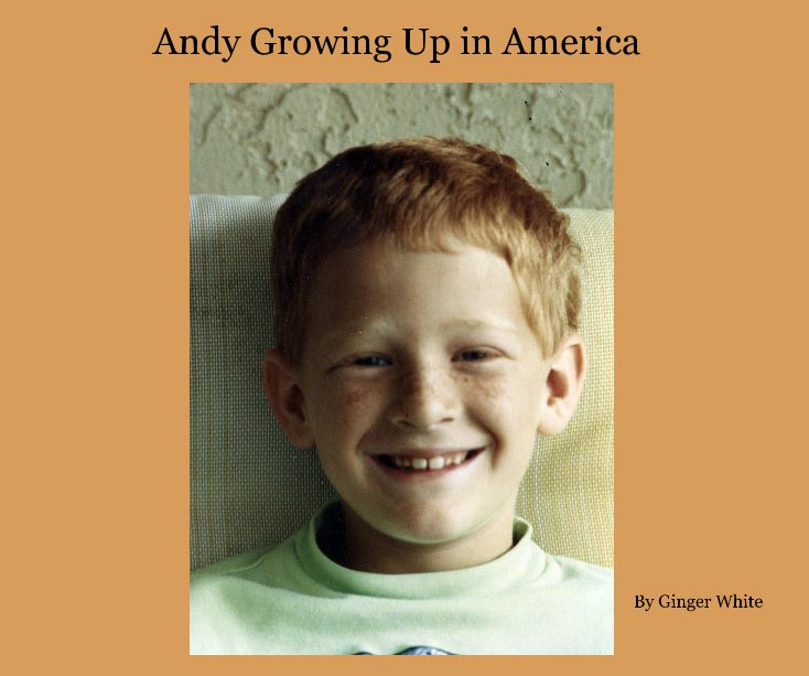 View Andy Growing Up in America by Ginger White
