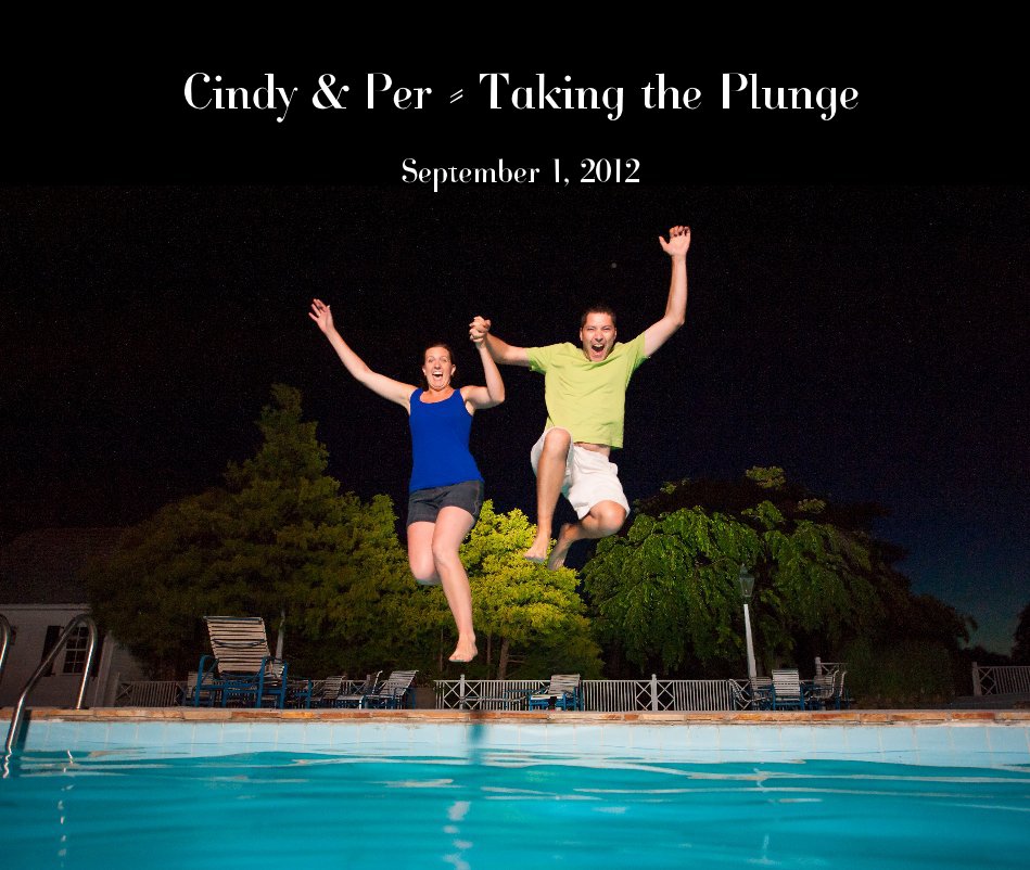 View Cindy & Per - Taking the Plunge by September 1, 2012