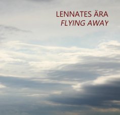 LENNATES ÄRA FLYING AWAY book cover