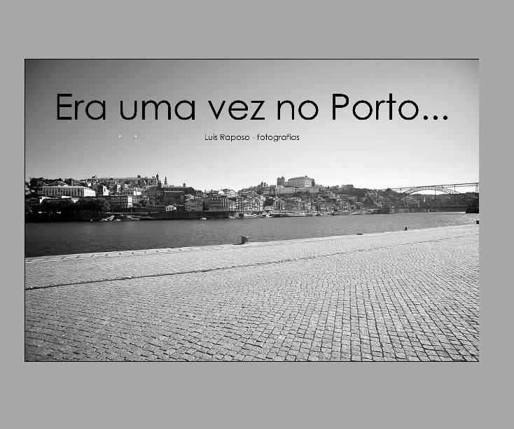 View Era uma vez no Porto... by Rapozo