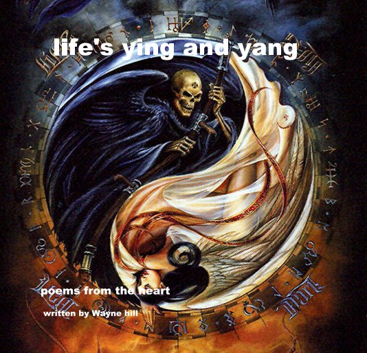 View life's ying and yang by written by Wayne hill