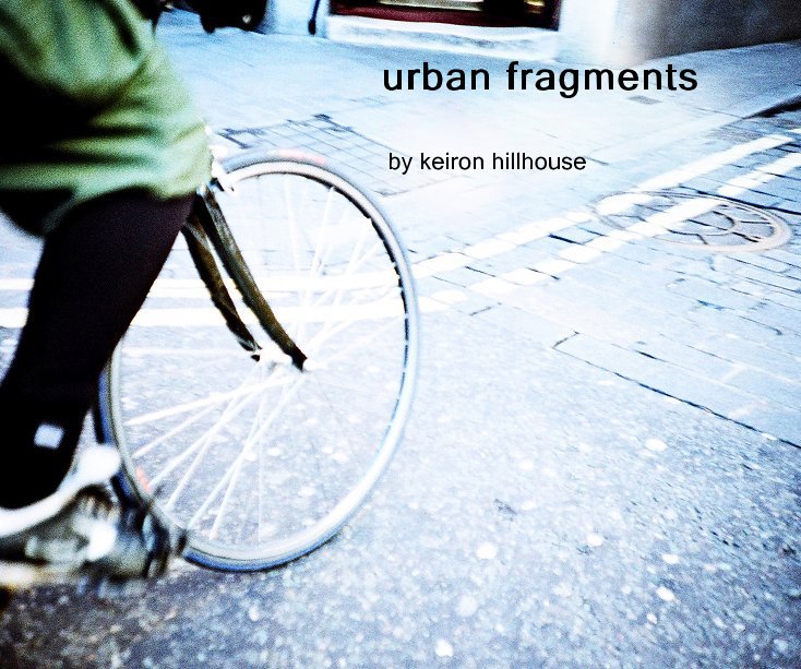 View urban fragments by keiron hillhouse