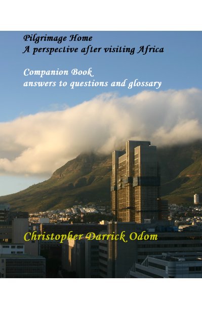Ver Pilgrimage Home A perspective after visiting Africa Companion Book answers to questions and glossary por Christopher Darrick Odom