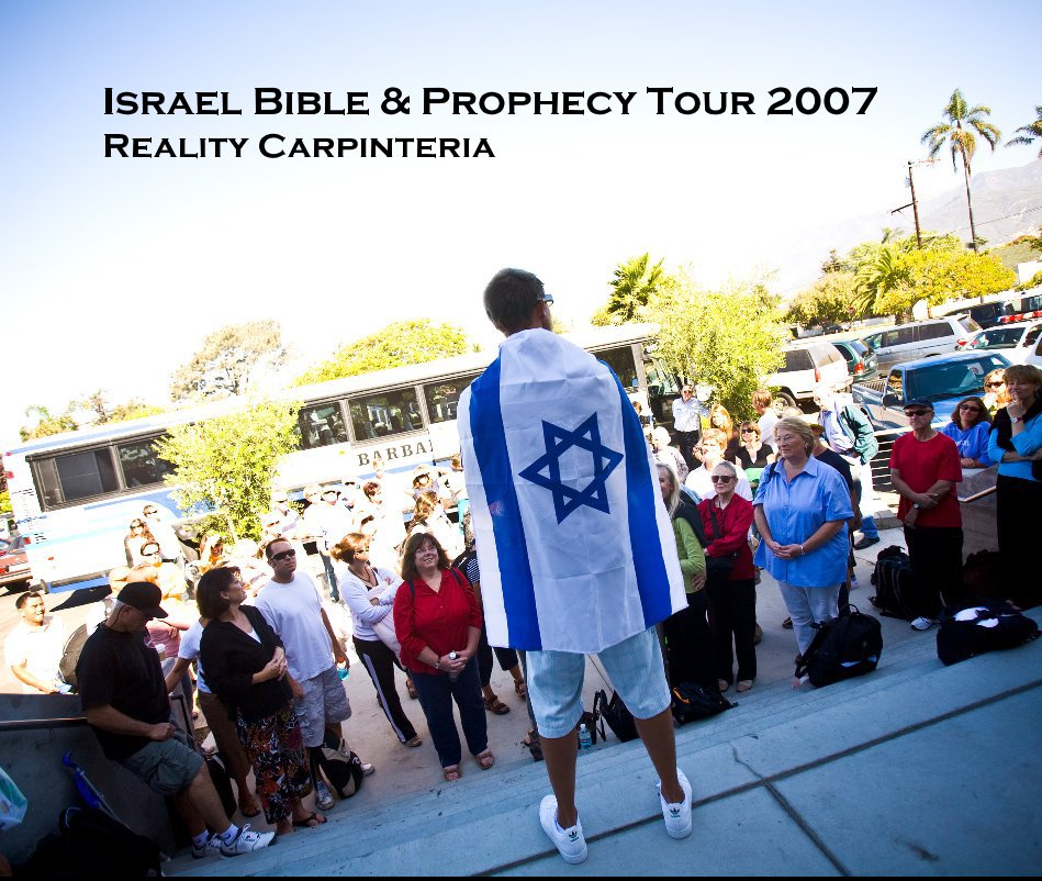 Bekijk Israel Bible & Prophecy Tour 2007 Reality Carpinteria op jessicajoens