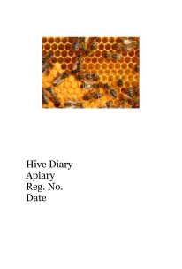 Hive Diary Apiary Reg. No. Date book cover