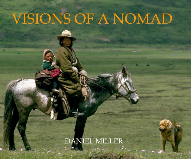 View VISIONS OF A NOMAD by Daniel Miller