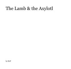 The Lamb and the Axylotl book cover
