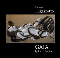 Simone Fugazzotto GAIA by Pinxi New Art book cover