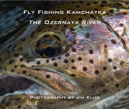 Fly Fishing Kamchatka - The Ozernaya River book cover