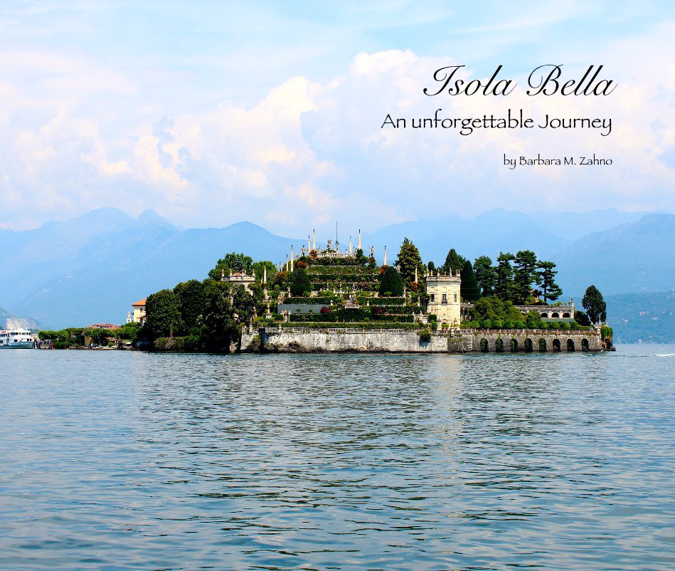 View Isola Bella an unforgettable Journey by Barbara M. Zahno