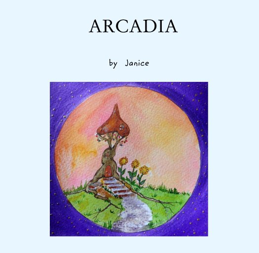 View ARCADIA by Janice