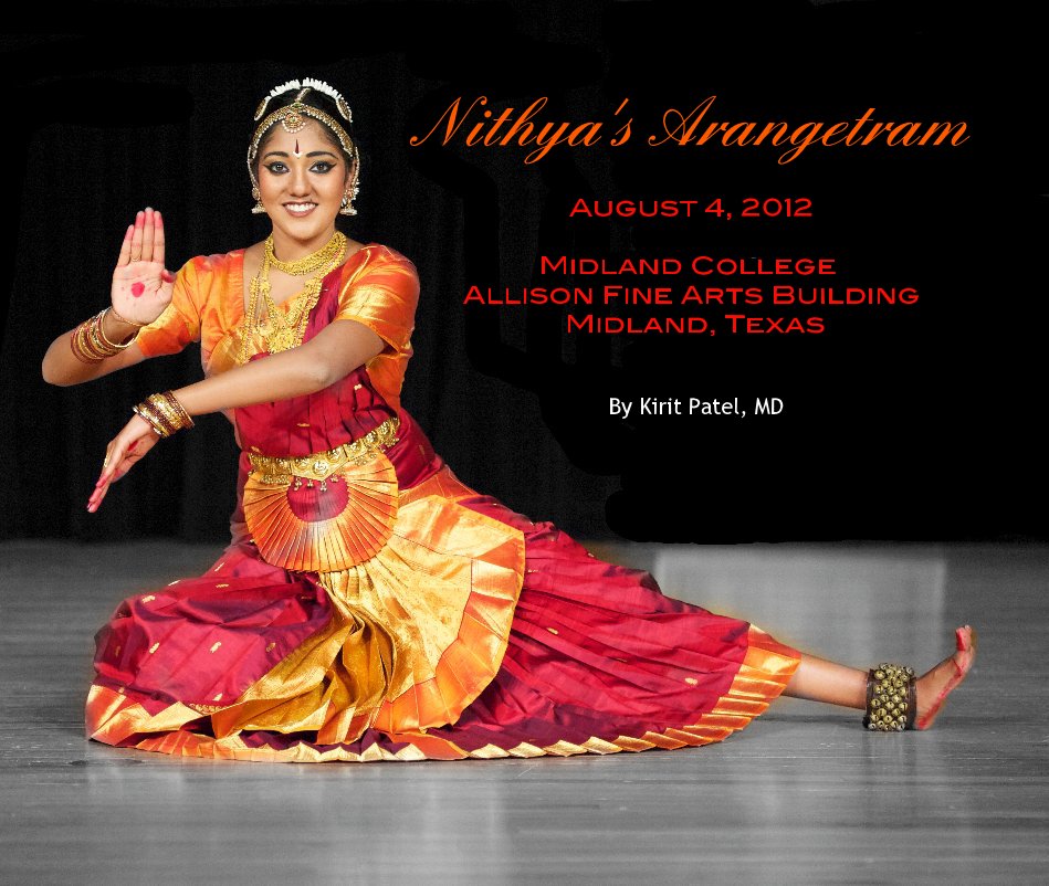 Nithya's Arangetram August 4, 2012 Midland College Allison Fine Arts Building Midland, Texas nach Kirit Patel, MD anzeigen