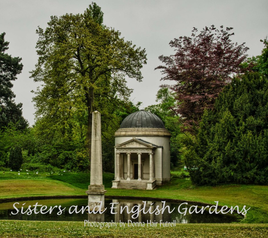 View Sisters and English Gardens by Donna Hair Futrell