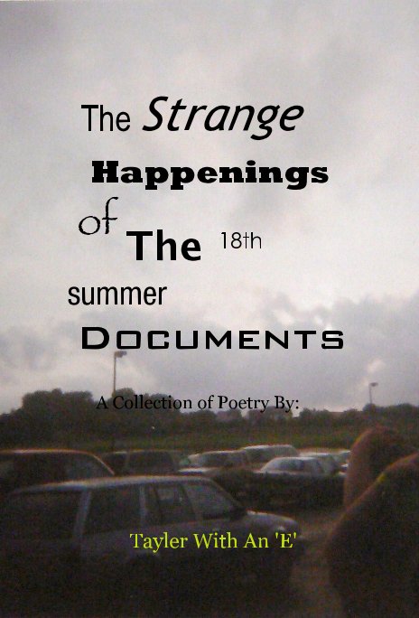 View The Strange Happenings of The 18th Summer Documents by Tayler Williams