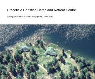 Gracefield Christian Camp and Retreat Centre book cover