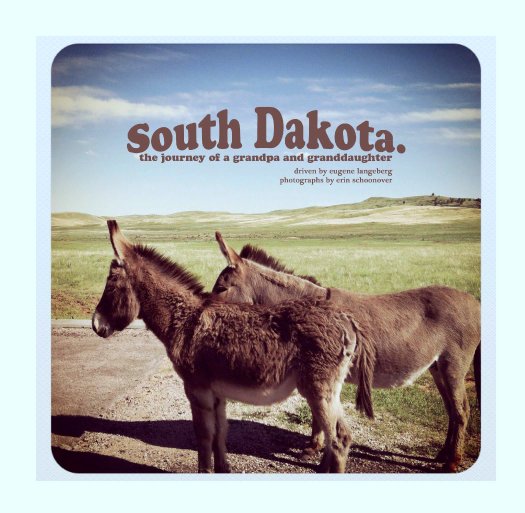 View South Dakota. by driven by eugene langeberg
photographs by erin schoonover
