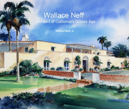 Wallace Neff Architect of California's Golden Age book cover