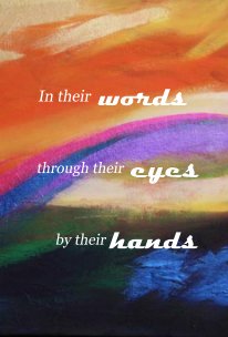 In their words through their eyes by their hands book cover