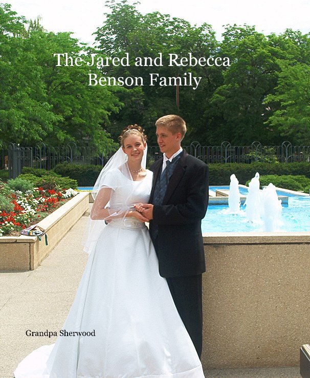 Ver The Jared and Rebecca Benson Family por Grandpa Sherwood
