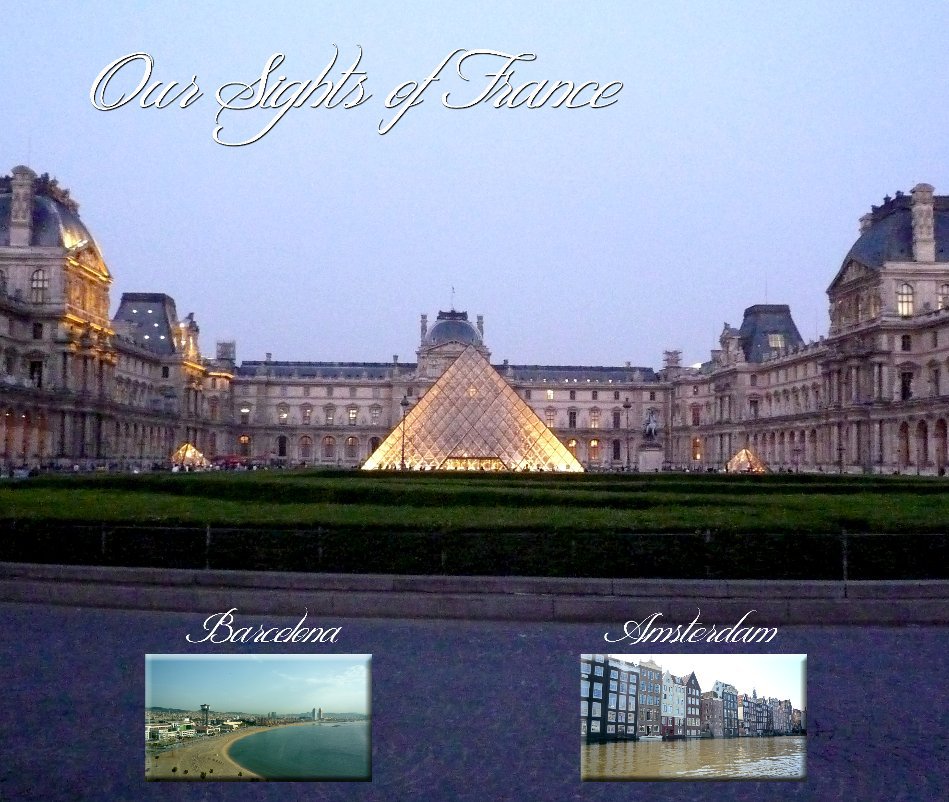 View Our Sights of France by Scott Carpenter