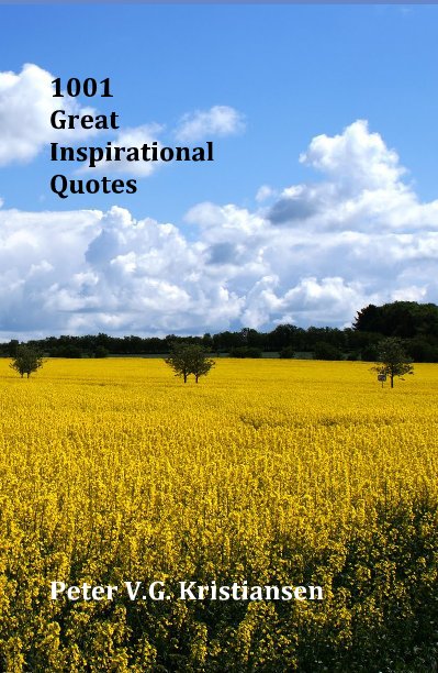 View 1001 Great Inspirational Quotes by Peter V G Kristiansen
