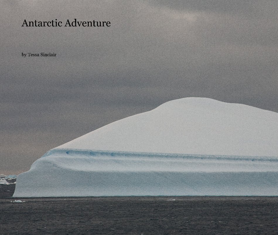 Ver Antarctic Adventure por Tessa Sinclair