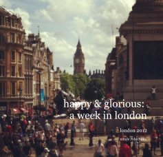 happy & glorious: a week in london book cover