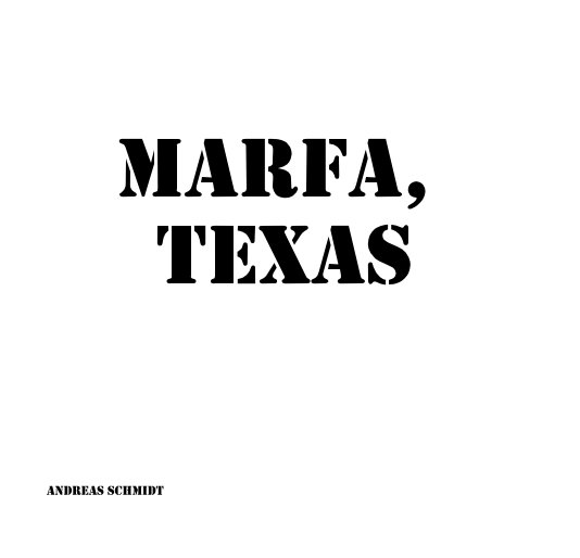 Ver Marfa, Texas and Fort Davis, Texas and Prada, Marfa por Andreas Schmidt