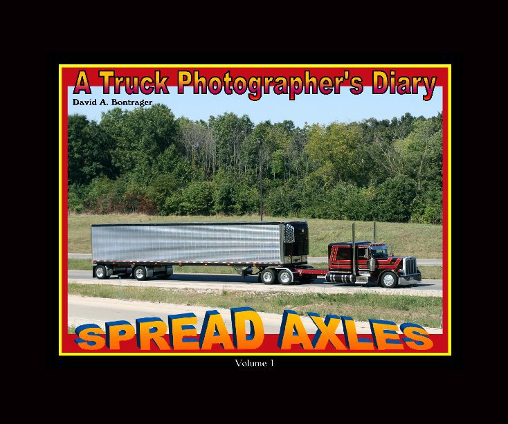 View Spread-Axles Volume 1 by David A. Bontrager