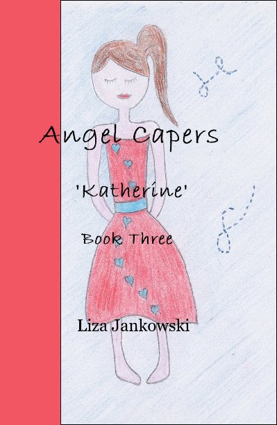 View Angel Capers 'Katherine' Book Three by Liza Jankowski